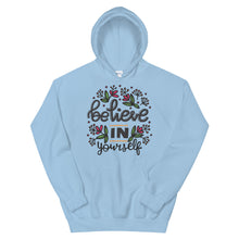 Load image into Gallery viewer, Motivational "Believe In Yourself" Unisex Hoodie - Siddh Studio