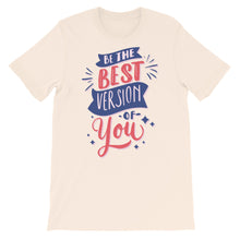 Load image into Gallery viewer, Motivational "Be The Best Version Of You" Unisex T-Shirt - Siddh Studio