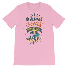 Load image into Gallery viewer, Motivational "It Always Seems Impossible" Unisex T-Shirt - Siddh Studio