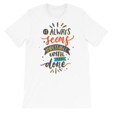 Load image into Gallery viewer, Motivational "It Always Seems Impossible" Unisex T-Shirt - Siddh Studio