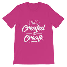 Load image into Gallery viewer, Motivational "I Was Created To Create" Unisex T-Shirt - Siddh Studio