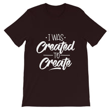 Load image into Gallery viewer, Motivational "I Was Created To Create" Unisex T-Shirt - Siddh Studio