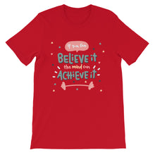 Load image into Gallery viewer, Motivational "If You Can Believe It" Unisex T-Shirt - Siddh Studio