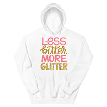 Load image into Gallery viewer, Just Saying "Less Bitter More Glitter" Unisex Hoodie - Siddh Studio