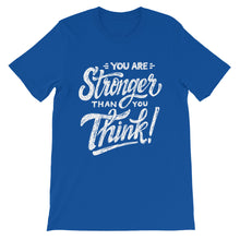 Load image into Gallery viewer, Motivational "You Are Stronger Than You Think" Unisex T-Shirt - Siddh Studio