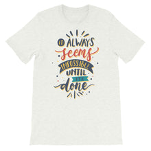 Load image into Gallery viewer, Motivational "It Always Seems Impossible" Unisex T-Shirt - Siddh Studio