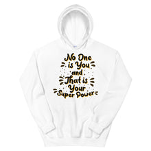 Load image into Gallery viewer, Motivational "No One Is You" Unisex Hoodie - Siddh Studio