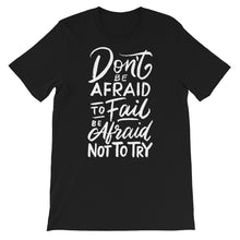 Load image into Gallery viewer, Motivational "Don't Be Afraid To Fail" Unisex T-Shirt - Siddh Studio