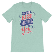 Load image into Gallery viewer, Motivational "Be The Best Version Of You" Unisex T-Shirt - Siddh Studio