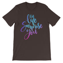 Load image into Gallery viewer, Just Saying "Let Life Surprise You" Unisex T-Shirt - Siddh Studio