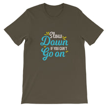 Load image into Gallery viewer, Fact "Slow Down If You Can't Go On" Unisex T-Shirt - Siddh Studio