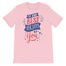 Load image into Gallery viewer, Motivational "Be The Best Version Of You" Unisex T-Shirt - Siddh Studio