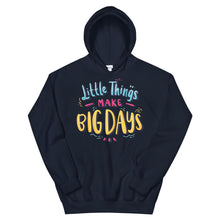 Load image into Gallery viewer, Motivational "Little Things Make Big Days" Unisex Hoodie - Siddh Studio