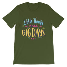 Load image into Gallery viewer, Motivational "Little Things Make Big Days" Unisex T-Shirt - Siddh Studio
