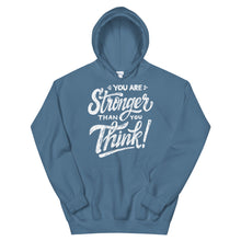 Load image into Gallery viewer, Motivational "You Are Stronger Than You Think" Unisex Hoodie - Siddh Studio