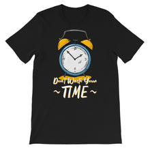 Load image into Gallery viewer, Action "Don't Waste Your Time" Unisex T-Shirt - Siddh Studio