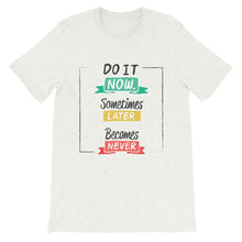Load image into Gallery viewer, Fact "Do It Now, Sometimes Later" Unisex T-Shirt - Siddh Studio