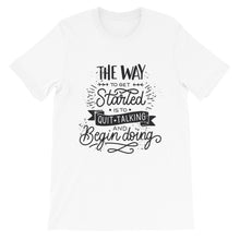 Load image into Gallery viewer, Motivational "The Way You Started" Unisex T-Shirt - Siddh Studio
