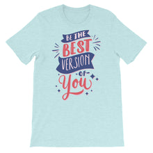 Load image into Gallery viewer, Motivational "Be The Best Version Of You" Unisex T-Shirt - Siddh Studio