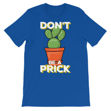 Load image into Gallery viewer, Just Saying "Don't Be A Prick" Unisex T-Shirt - Siddh Studio