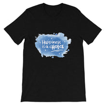 Load image into Gallery viewer, Just Saying "Happiness Is A Choice" Unisex T-Shirt - Siddh Studio