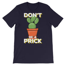 Load image into Gallery viewer, Just Saying "Don't Be A Prick" Unisex T-Shirt - Siddh Studio