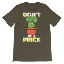 Load image into Gallery viewer, Just Saying "Don't Be A Prick" Unisex T-Shirt - Siddh Studio