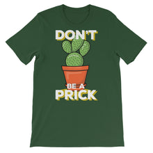 Load image into Gallery viewer, Just Saying "Don't Be A Prick" Unisex T-Shirt - Siddh Studio