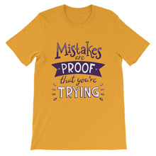 Load image into Gallery viewer, Fact "Mistakes Are Proof That You're Trying" Unisex T-Shirt - Siddh Studio