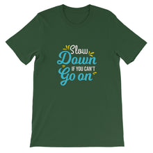 Load image into Gallery viewer, Fact "Slow Down If You Can't Go On" Unisex T-Shirt - Siddh Studio