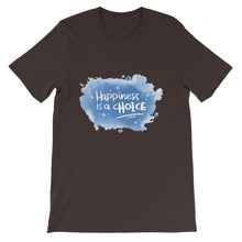 Load image into Gallery viewer, Just Saying "Happiness Is A Choice" Unisex T-Shirt - Siddh Studio