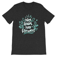 Load image into Gallery viewer, Funny "No Rain No Flowers" Unisex T-Shirt - Siddh Studio