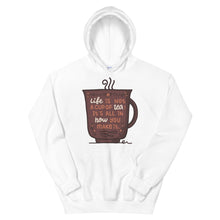 Load image into Gallery viewer, Motivational &quot;Life Is Not A Cup Of Tea&quot; Unisex Hoodie - Siddh Studio
