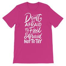 Load image into Gallery viewer, Motivational &quot;Don&#39;t Be Afraid To Fail&quot; Unisex T-Shirt - Siddh Studio
