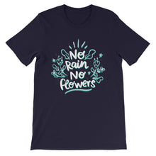 Load image into Gallery viewer, Funny &quot;No Rain No Flowers&quot; Unisex T-Shirt - Siddh Studio
