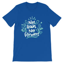 Load image into Gallery viewer, Funny &quot;No Rain No Flowers&quot; Unisex T-Shirt - Siddh Studio
