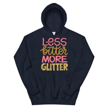 Load image into Gallery viewer, Just Saying &quot;Less Bitter More Glitter&quot; Unisex Hoodie - Siddh Studio
