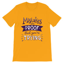 Load image into Gallery viewer, Fact &quot;Mistakes Are Proof That You&#39;re Trying&quot; Unisex T-Shirt - Siddh Studio
