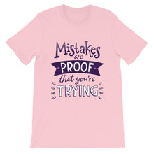 Load image into Gallery viewer, Fact &quot;Mistakes Are Proof That You&#39;re Trying&quot; Unisex T-Shirt - Siddh Studio
