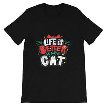 Load image into Gallery viewer, Cat &quot;Life Is Better With A Cat&quot; Unisex T-Shirt - Siddh Studio
