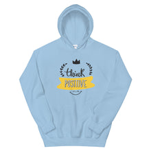 Load image into Gallery viewer, Motivational &quot;Think Positive&quot; Unisex Hoodie - Siddh Studio
