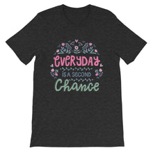 Load image into Gallery viewer, Motivational &quot;Everyday Is A Second Chance&quot; Unisex T-Shirt - Siddh Studio
