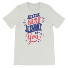 Load image into Gallery viewer, Motivational &quot;Be The Best Version Of You&quot; Unisex T-Shirt - Siddh Studio
