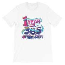Load image into Gallery viewer, Fact &quot;1 Year = 365 Opportunities&quot; Unisex T-Shirt - Siddh Studio
