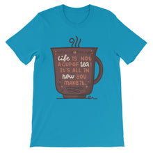 Load image into Gallery viewer, Motivational &quot;Life Is Not A Cup Of Tea&quot; Unisex T-Shirt - Siddh Studio
