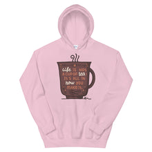 Load image into Gallery viewer, Motivational &quot;Life Is Not A Cup Of Tea&quot; Unisex Hoodie - Siddh Studio
