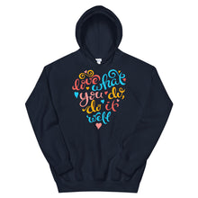 Load image into Gallery viewer, Just Saying &quot;Do What You Do, Do It Well&quot; Unisex Hoodie - Siddh Studio
