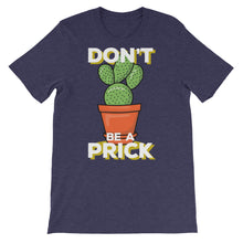Load image into Gallery viewer, Just Saying &quot;Don&#39;t Be A Prick&quot; Unisex T-Shirt - Siddh Studio
