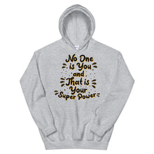 Load image into Gallery viewer, Motivational &quot;No One Is You&quot; Unisex Hoodie - Siddh Studio
