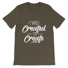 Load image into Gallery viewer, Motivational &quot;I Was Created To Create&quot; Unisex T-Shirt - Siddh Studio
